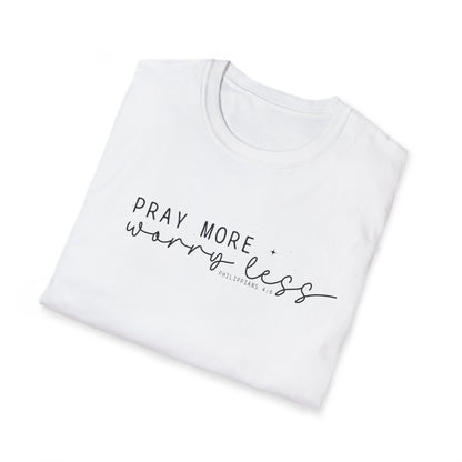 Pray More Worry Less T-Shirt — Faith-Inspired Christian Tee