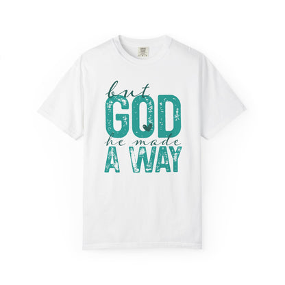 Christian T-Shirt — “But God He Made A Way” Inspirational Faith Tee