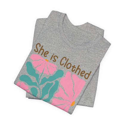 She is Clothed in Strength and Dignity Tee — Proverbs 31:25 Floral Christian T-Shirt