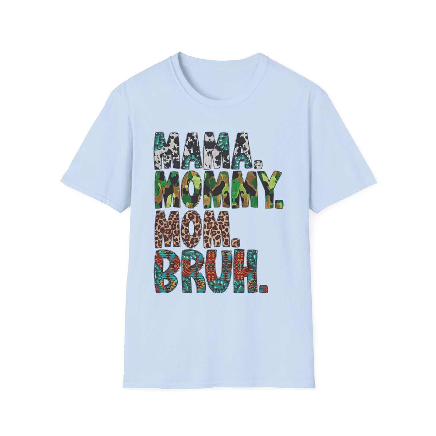 Mama, Mommy, Mom, Bruh. T‑Shirt — Mom Nickname Shirt for Mother’s Day
