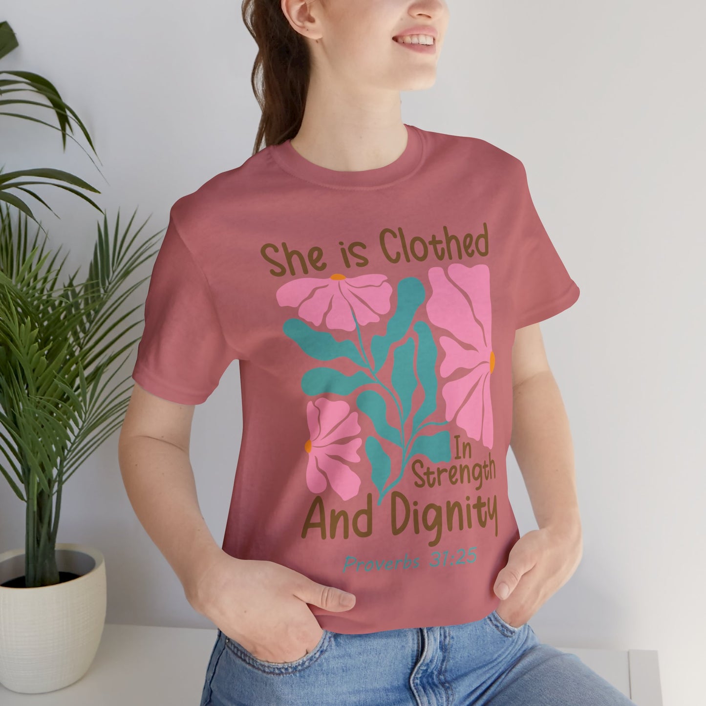 She is Clothed in Strength and Dignity Tee — Proverbs 31:25 Floral Christian T-Shirt