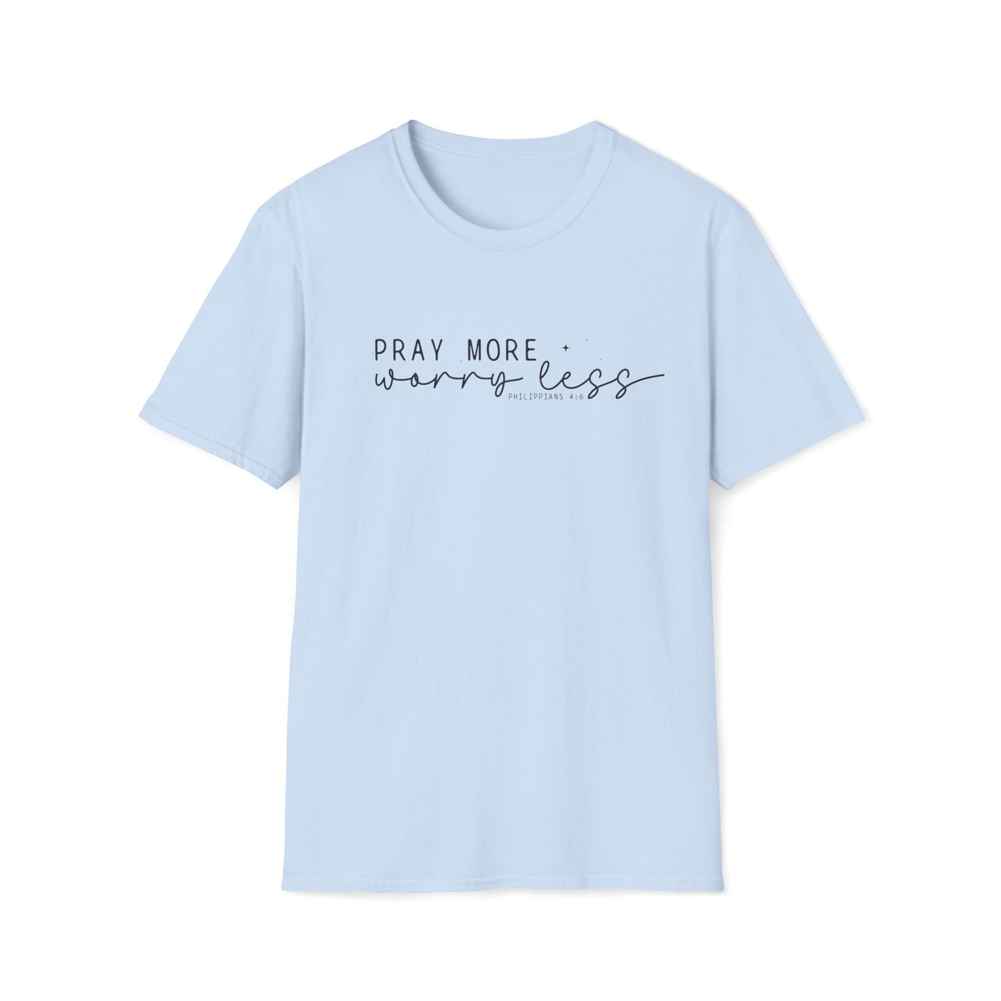 Pray More Worry Less T-Shirt — Faith-Inspired Christian Tee