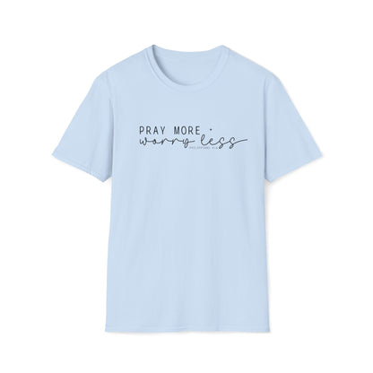 Pray More Worry Less T-Shirt — Faith-Inspired Christian Tee