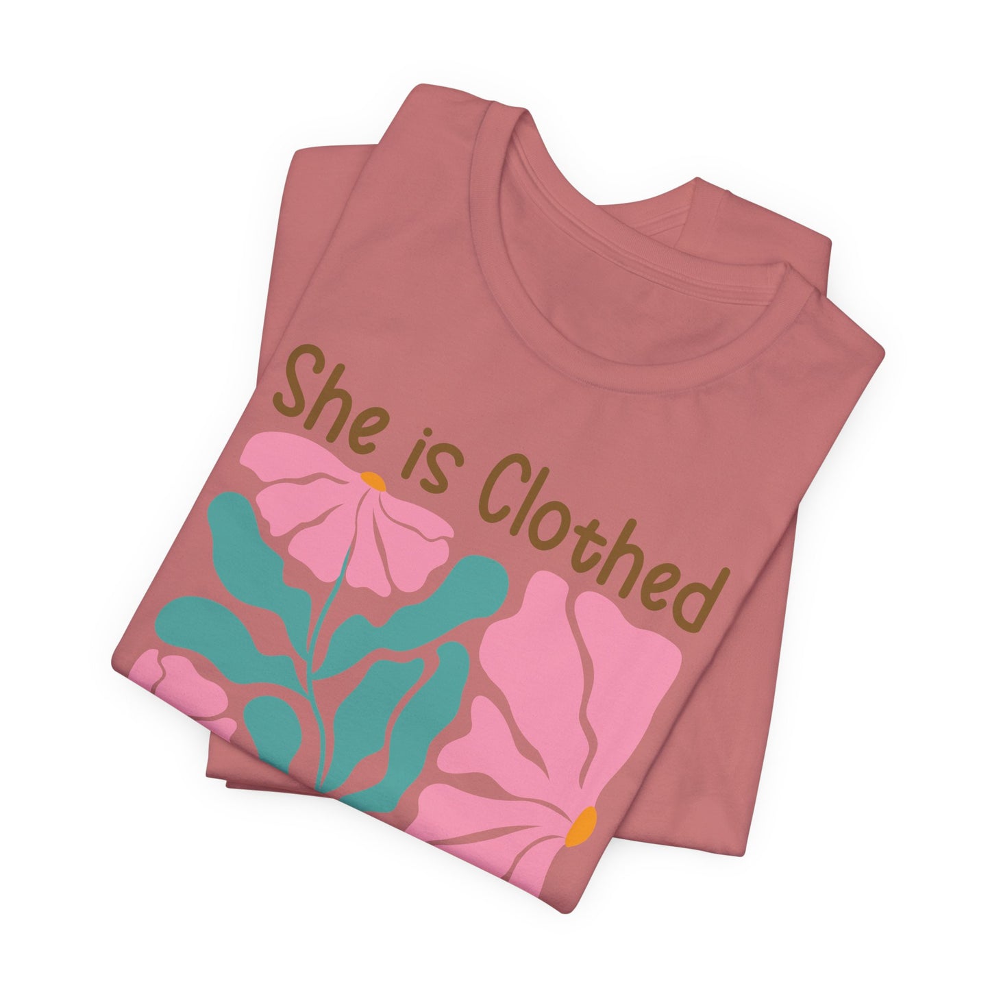She is Clothed in Strength and Dignity Tee — Proverbs 31:25 Floral Christian T-Shirt