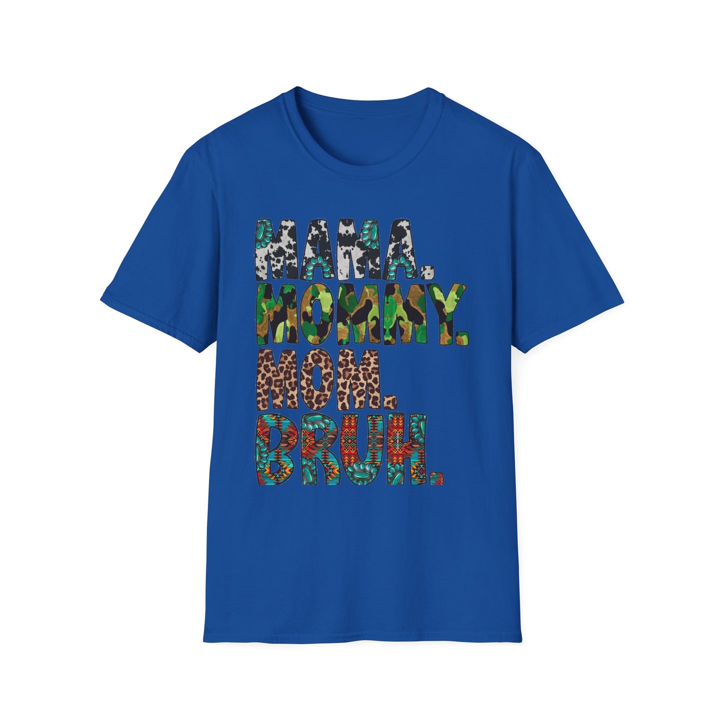 Mama, Mommy, Mom, Bruh. T‑Shirt — Mom Nickname Shirt for Mother’s Day