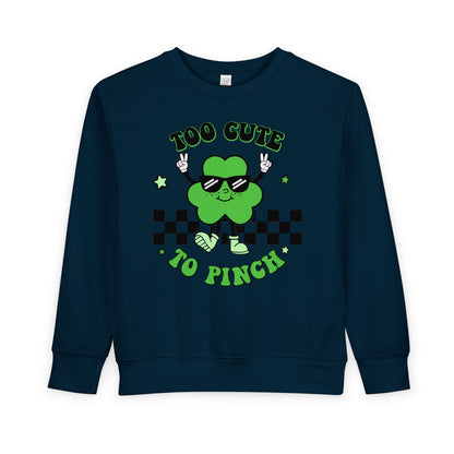 Toddler Sweatshirt — "Too Cute to Pinch" St. Patrick's Day Shamrock Sweatshirt for Babies & Toddlers