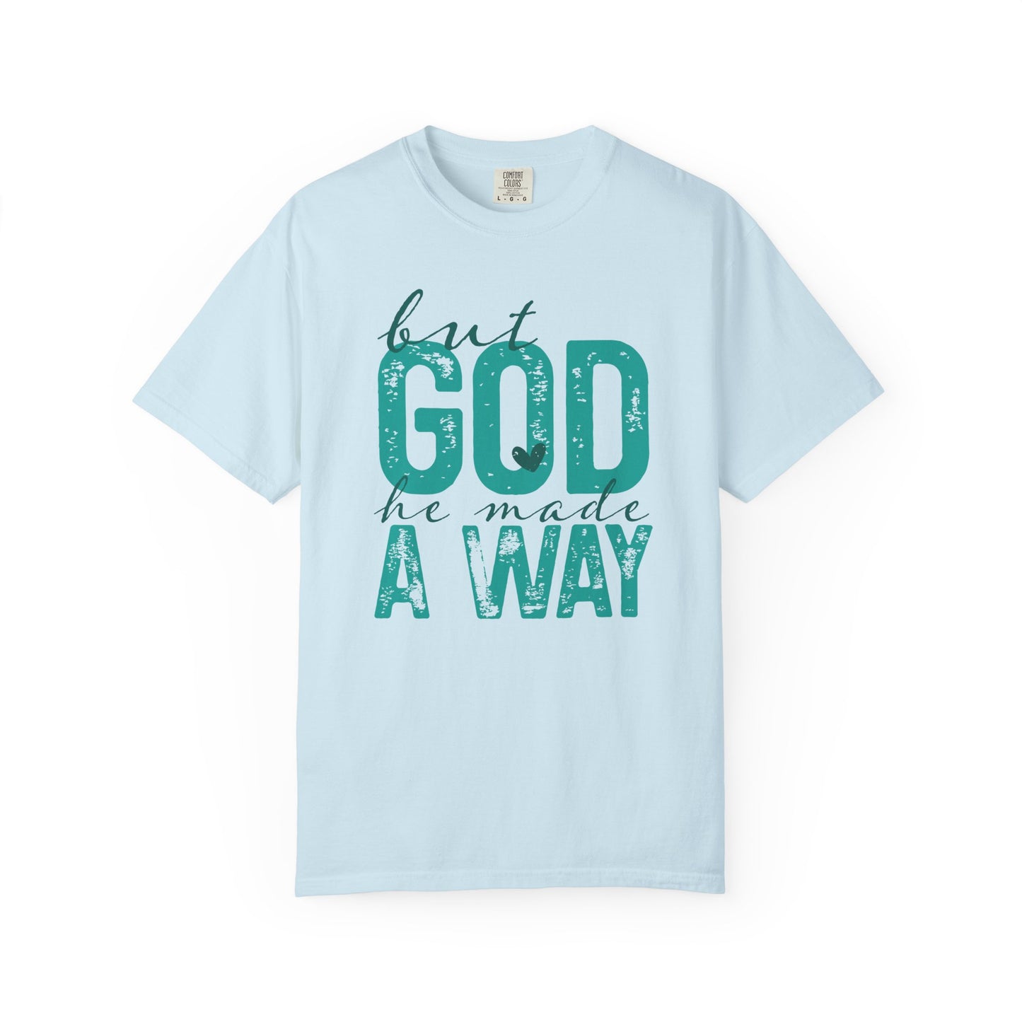 Christian T-Shirt — “But God He Made A Way” Inspirational Faith Tee