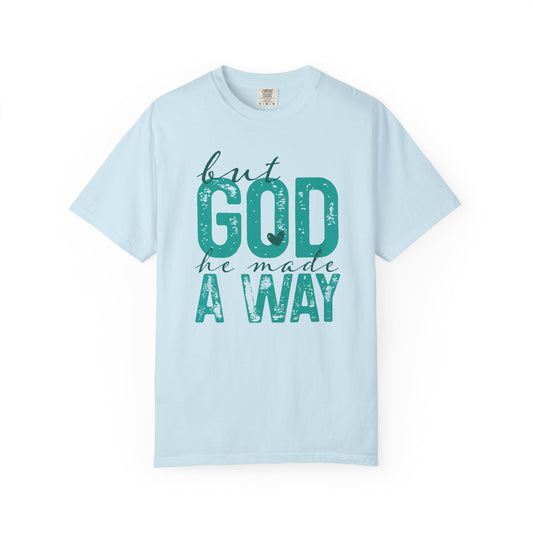 Christian T-Shirt — “But God He Made A Way” Inspirational Faith Tee