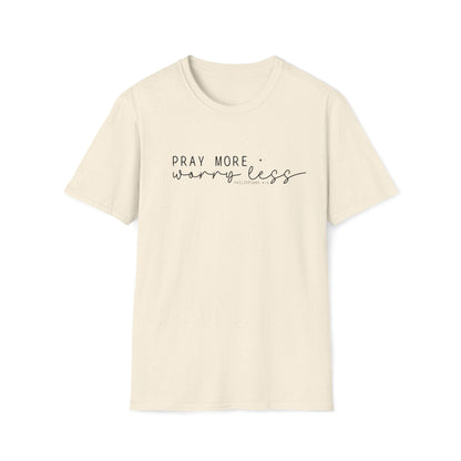 Pray More Worry Less T-Shirt — Faith-Inspired Christian Tee