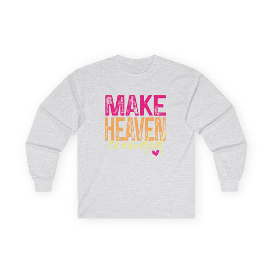 make heaven crowded.