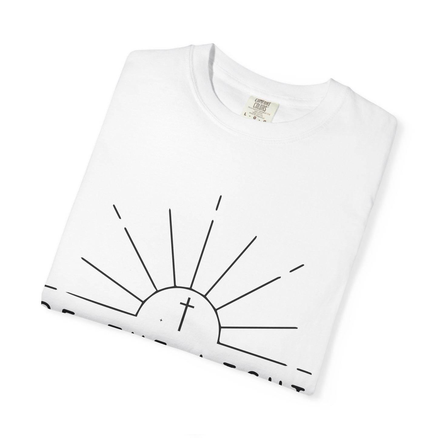 Be The Light T-Shirt — COMFORT COLOR