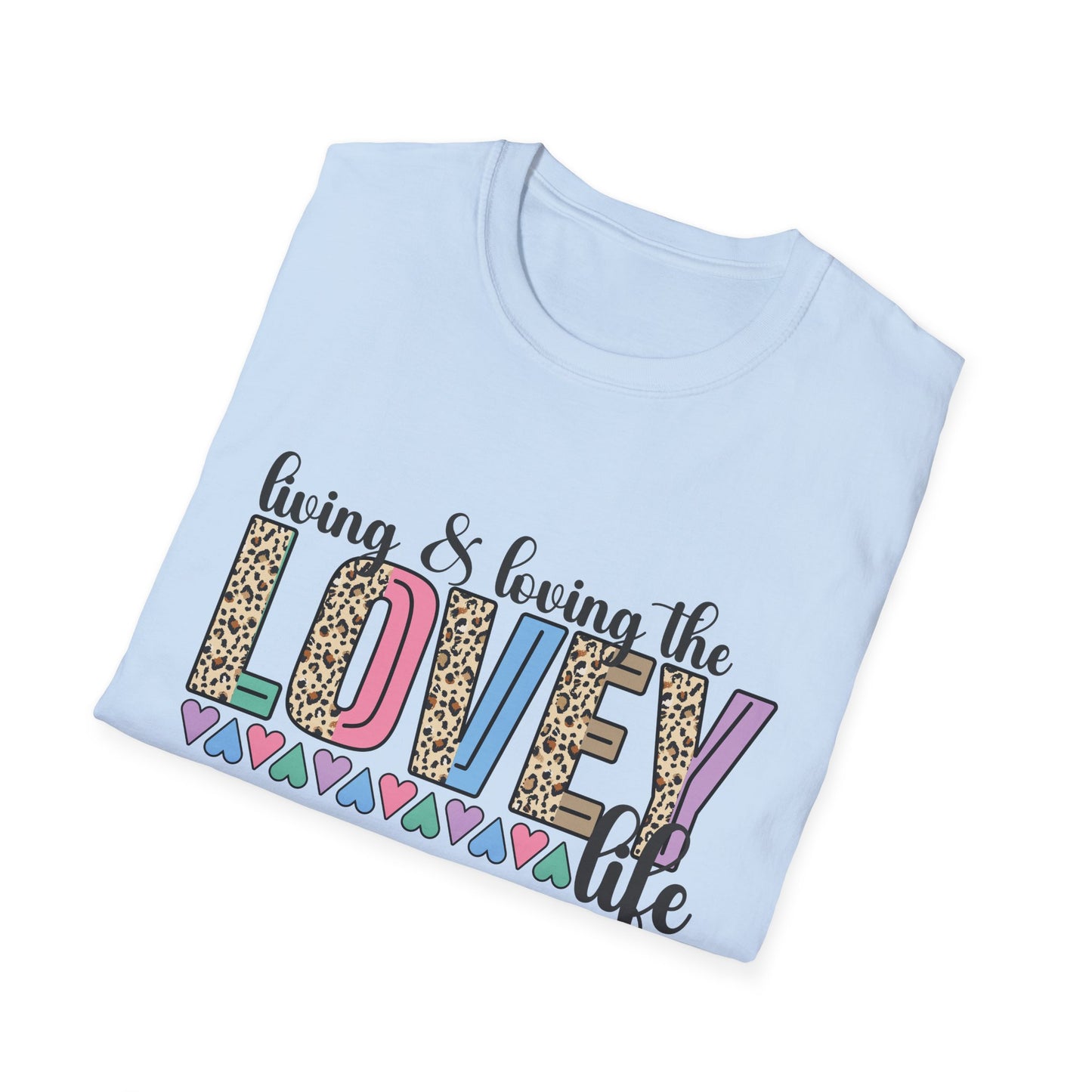 Lovey Life T-Shirt — "Living & Loving the Lovey Life" Graphic Tee