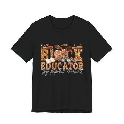 Black Educator T-Shirt — "By Popular Demand" Teacher Appreciation Tee