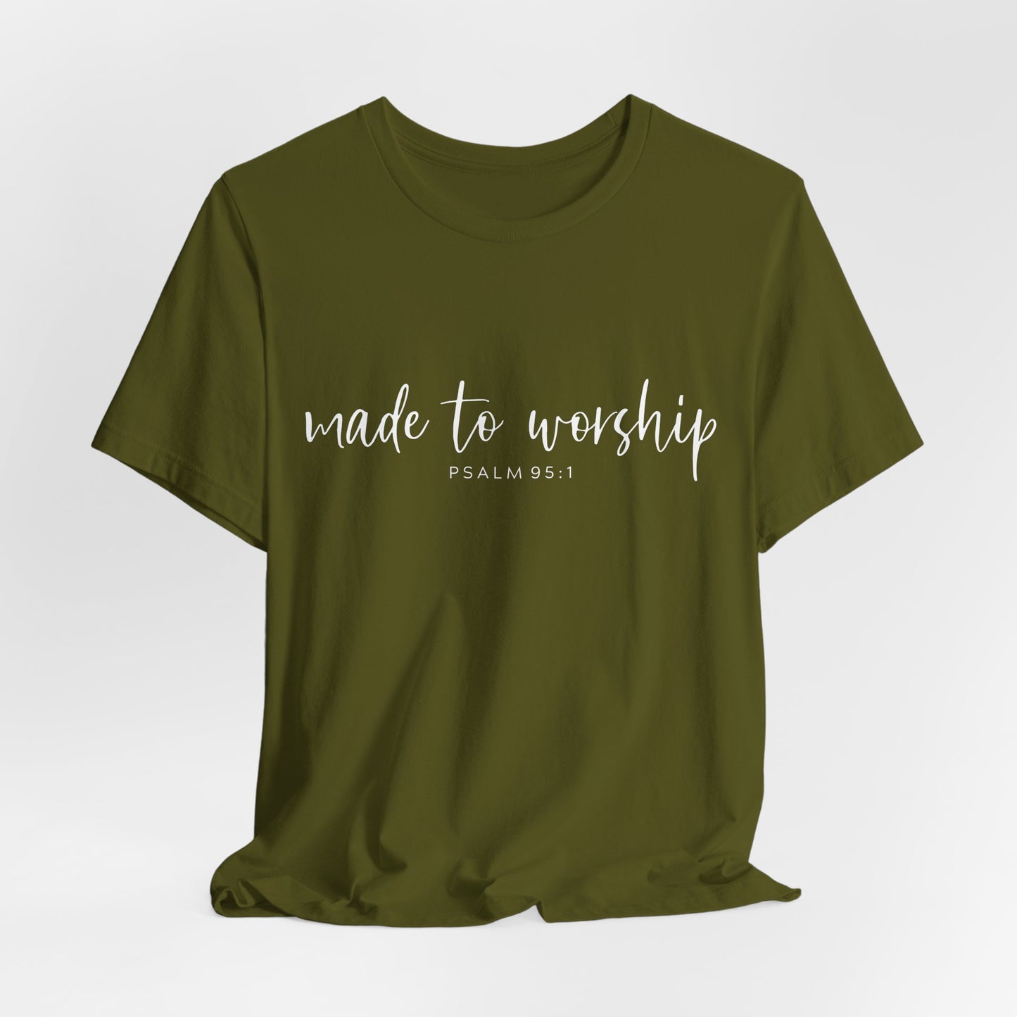 Made to Worship T-Shirt — Psalm 95:1 Christian Worship Tee