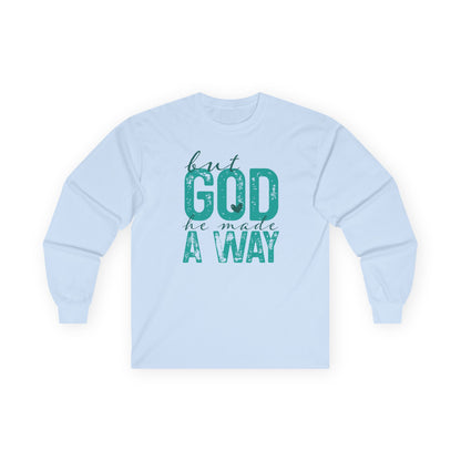 Long Sleeve Tee — 'But God Made A Way' Inspirational Faith Shirt