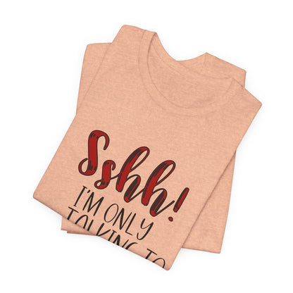 Faith Graphic Tee — “Shh! I’m Only Talking to Jesus Today” Christian T‑Shirt
