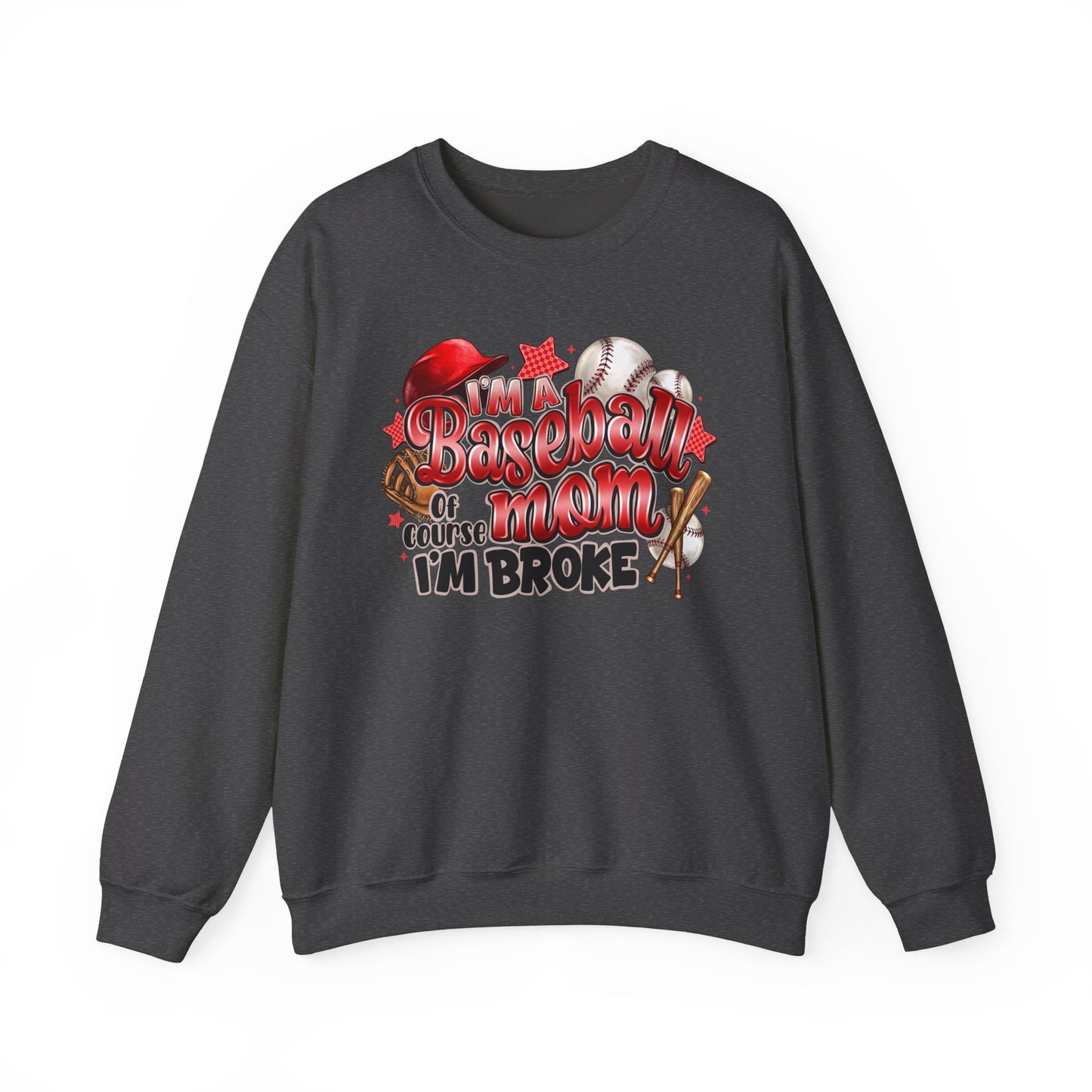 Baseball Mom Sweatshirt - "Of Course I'm Broke" Funny Mom Gift
