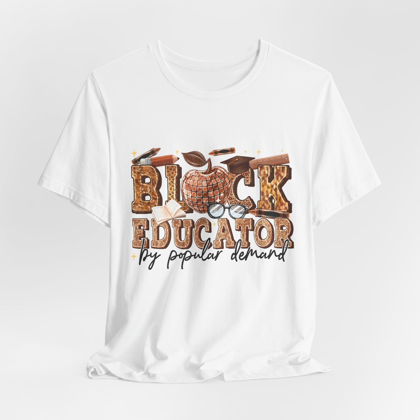Black Educator T-Shirt — "By Popular Demand" Teacher Appreciation Tee