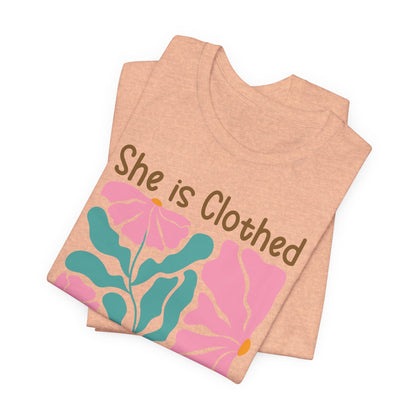 She is Clothed in Strength and Dignity Tee — Proverbs 31:25 Floral Christian T-Shirt