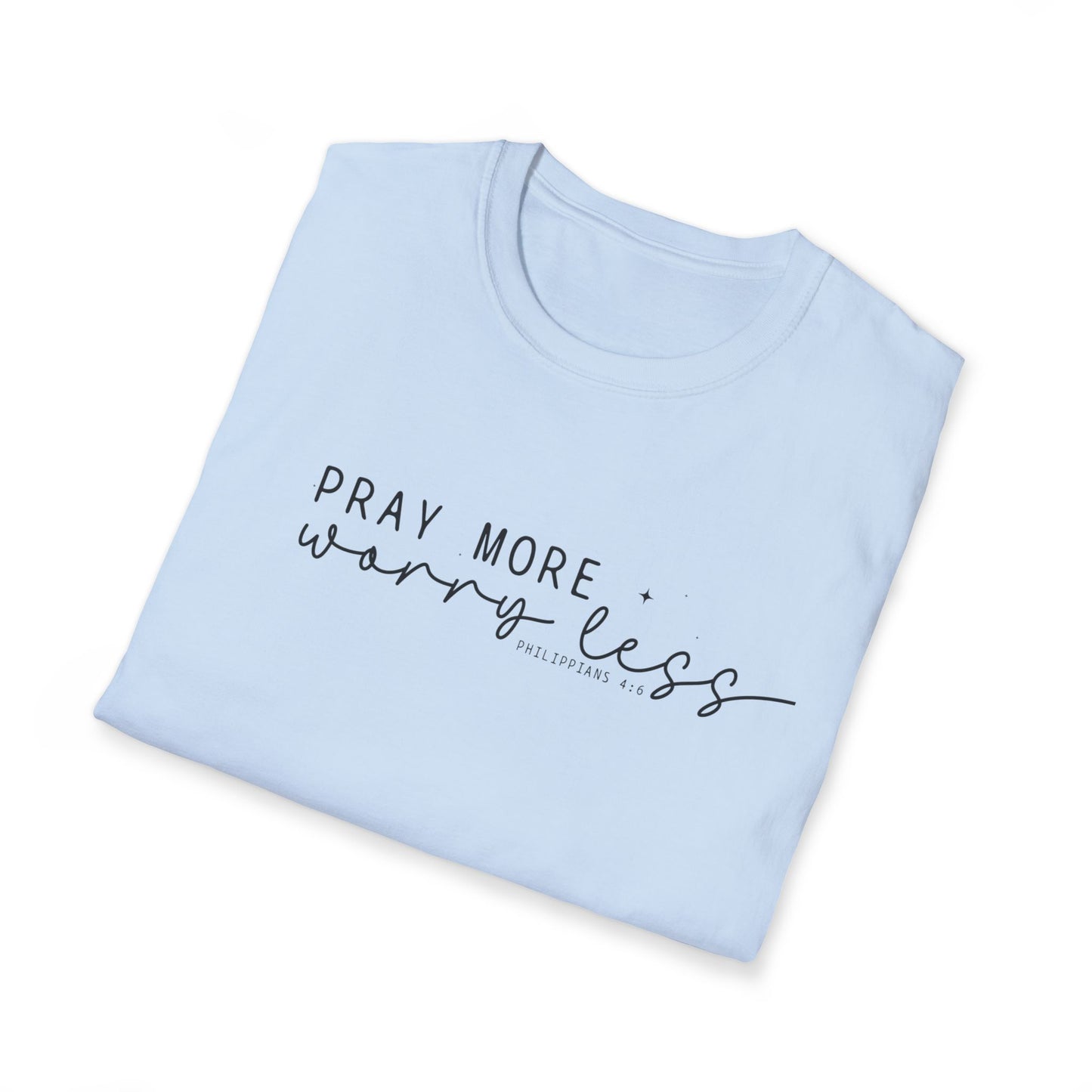 Pray More Worry Less T-Shirt — Faith-Inspired Christian Tee