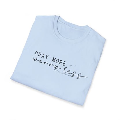 Pray More Worry Less T-Shirt — Faith-Inspired Christian Tee