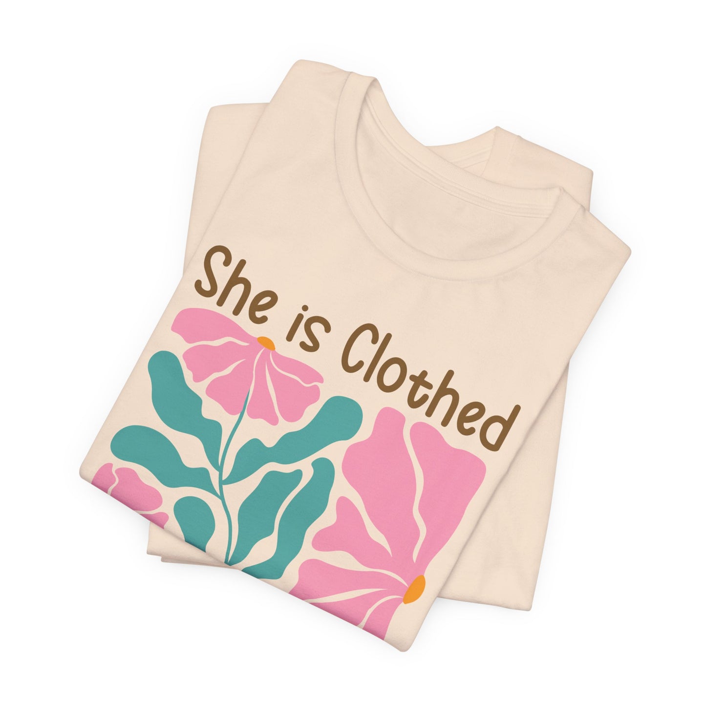She is Clothed in Strength and Dignity Tee — Proverbs 31:25 Floral Christian T-Shirt