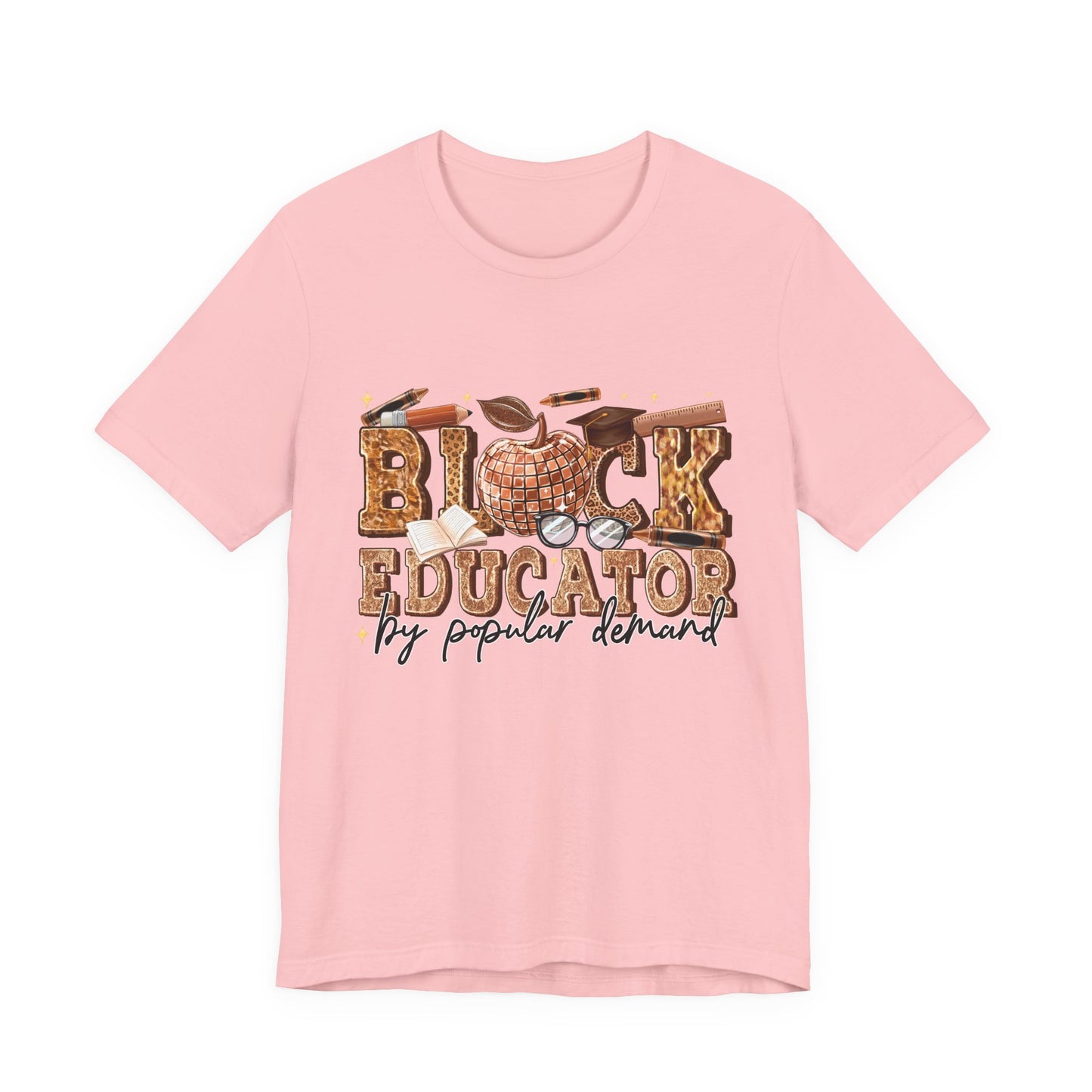 Black Educator T-Shirt — "By Popular Demand" Teacher Appreciation Tee