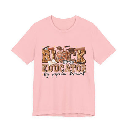 Black Educator T-Shirt — "By Popular Demand" Teacher Appreciation Tee