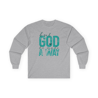 Long Sleeve Tee — 'But God Made A Way' Inspirational Faith Shirt